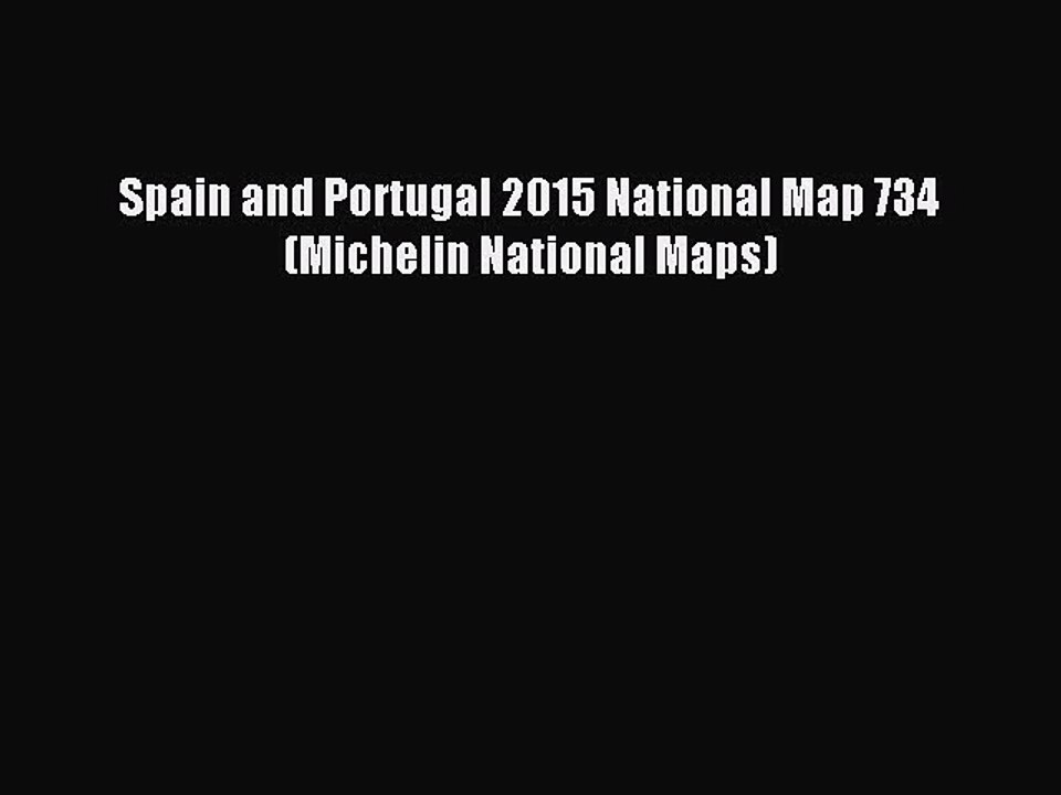 Read Spain and Portugal 2015 National Map 734 (Michelin National Maps) Ebook Free