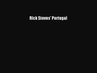 Read Rick Steves' Portugal Ebook Online