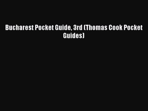Download Bucharest Pocket Guide 3rd (Thomas Cook Pocket Guides) PDF Online