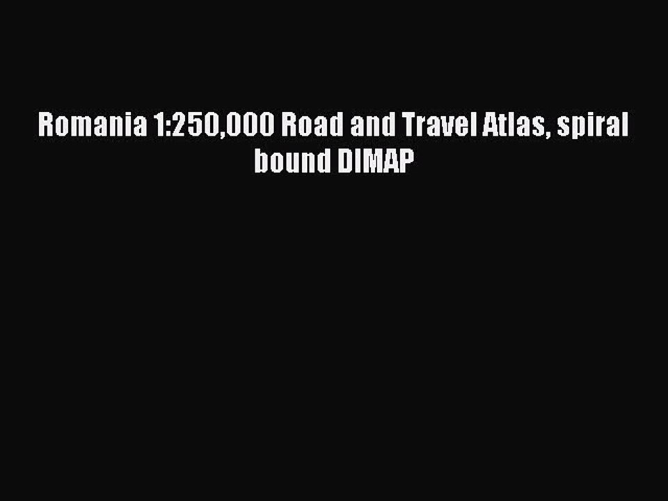 Download Romania 1:250000 Road and Travel Atlas spiral bound DIMAP Ebook Online