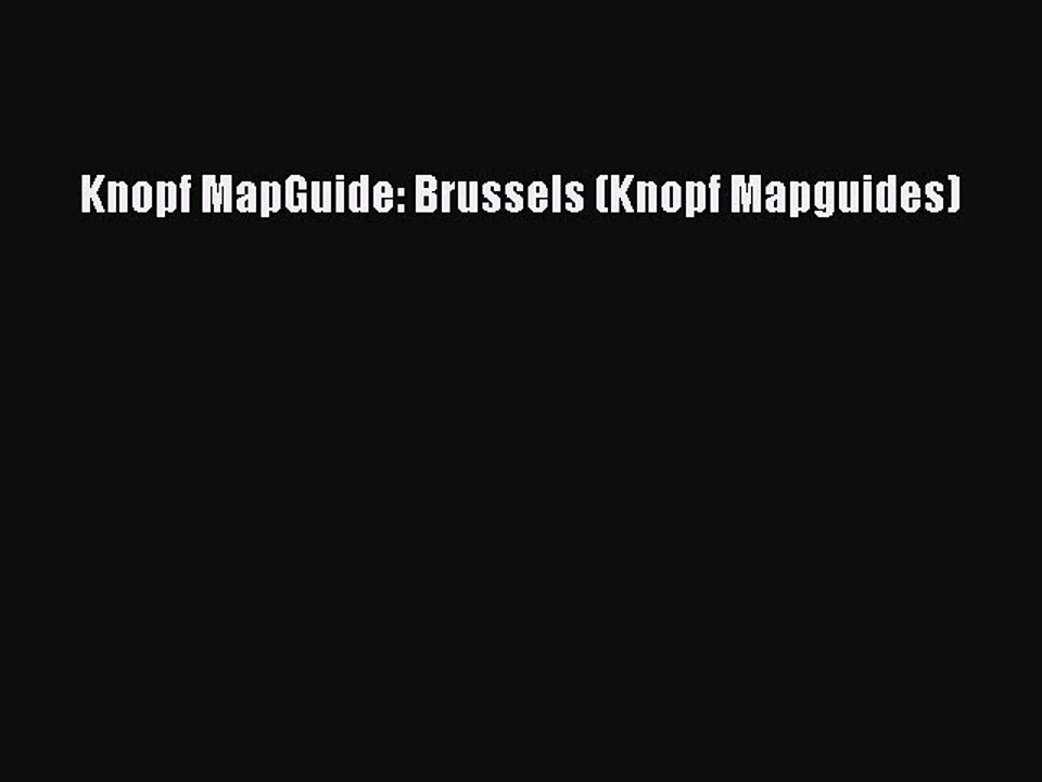 Read Knopf MapGuide: Brussels (Knopf Mapguides) Ebook Free