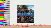 Download  No Quarter A Matty Graves Novel The Matty Graves Novels PDF Book Free