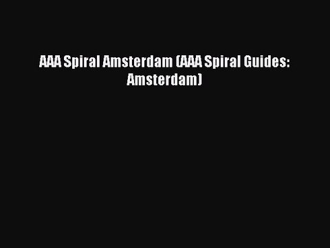 Read AAA Spiral Amsterdam (AAA Spiral Guides: Amsterdam) Ebook Free