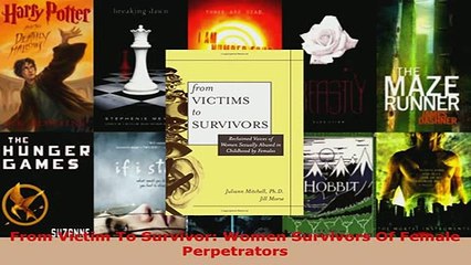 PDF  From Victim To Survivor Women Survivors Of Female Perpetrators Download Full Ebook