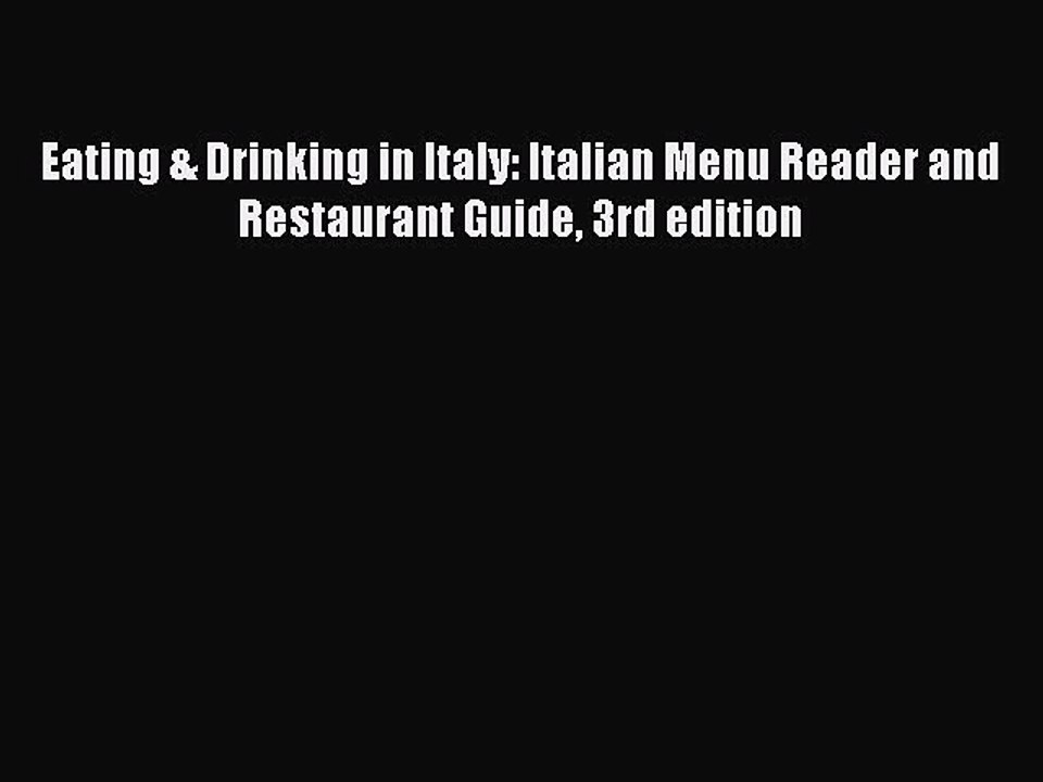 Read Eating & Drinking in Italy: Italian Menu Reader and Restaurant Guide 3rd edition Ebook