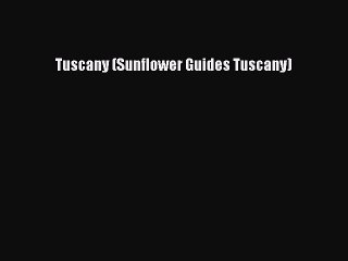 Read Tuscany (Sunflower Guides Tuscany) PDF Free