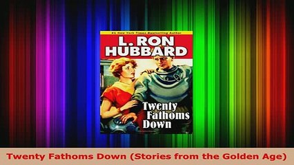 Download  Twenty Fathoms Down Stories from the Golden Age Read Online