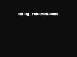 Download Stirling Castle Official Guide Ebook Free