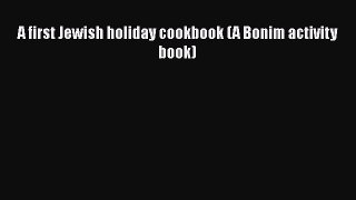 PDF A first Jewish holiday cookbook (A Bonim activity book)  EBook