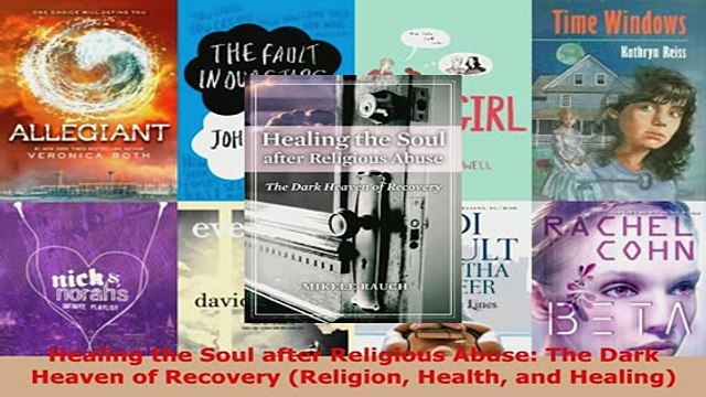 PDF Healing the Soul after Religious Abuse The Dark Heaven of Recovery Religion Health and Download Full Ebook