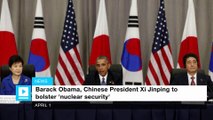 Barack Obama, Chinese President Xi Jinping to bolster 'nuclear security'