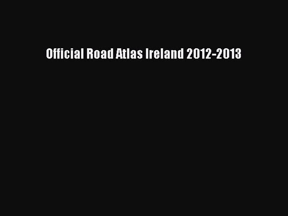 Read Official Road Atlas Ireland 2012-2013 PDF Free