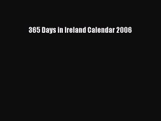 Read 365 Days in Ireland Calendar 2006 Ebook Free