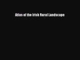 Download Atlas of the Irish Rural Landscape PDF Free