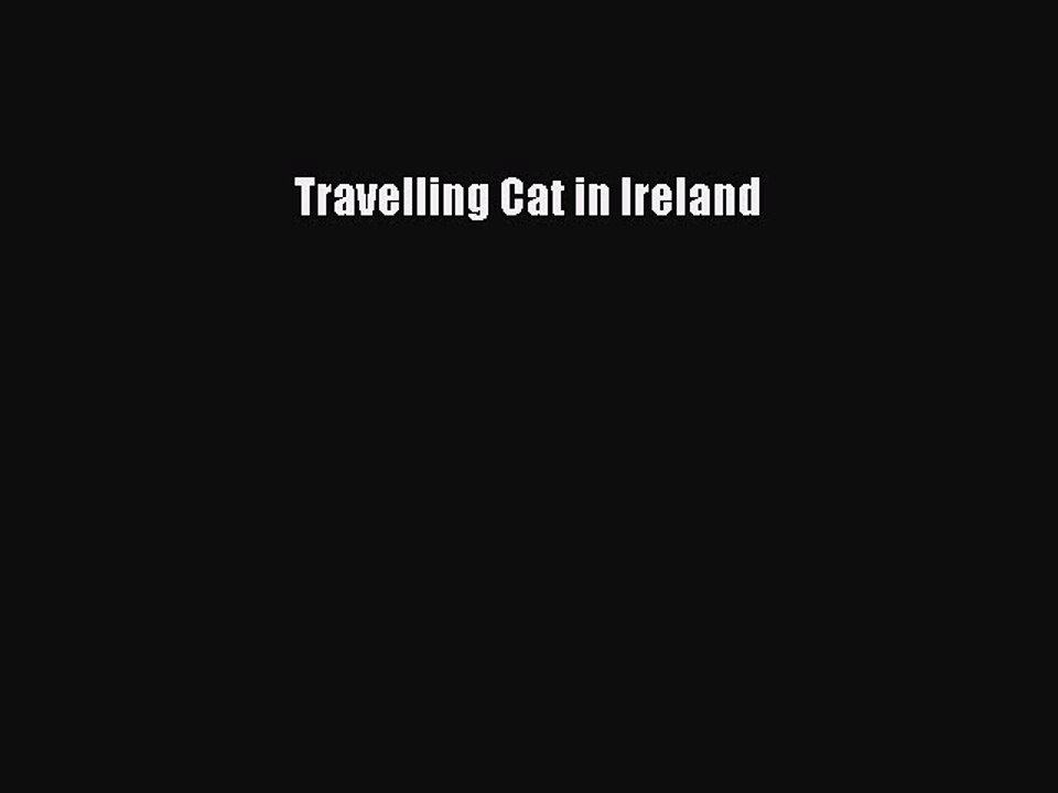 Read Travelling Cat in Ireland Ebook Free