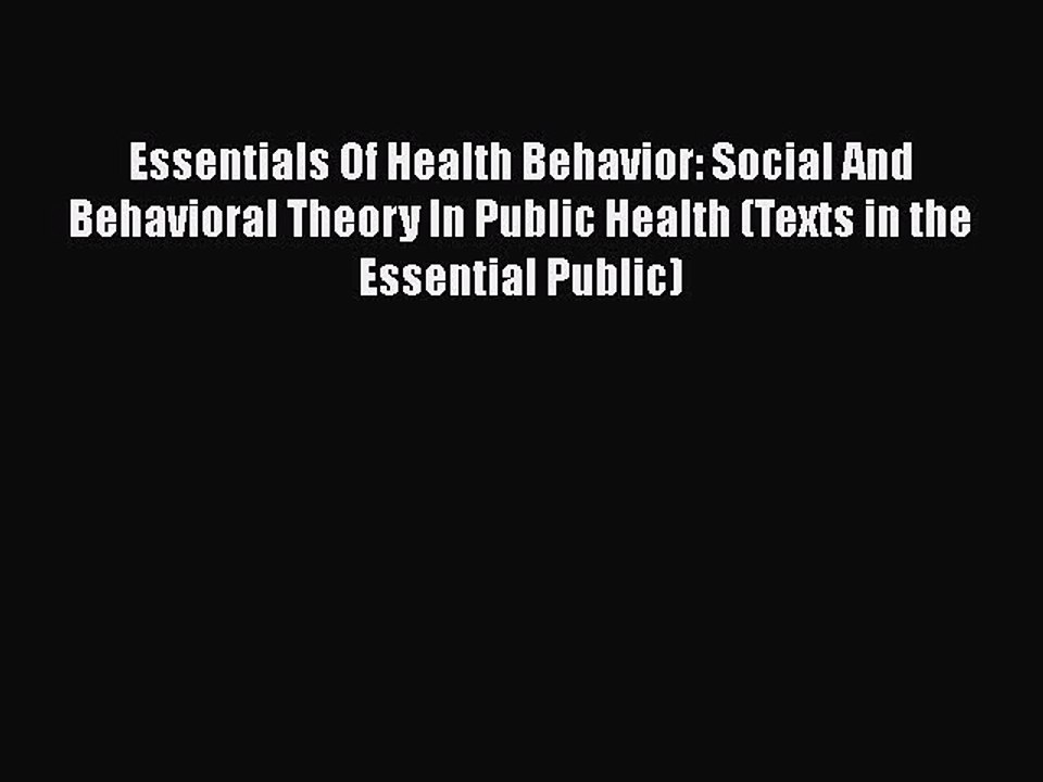 Download Essentials Of Health Behavior: Social And Behavioral Theory In Public Health (Texts