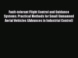 Read Fault-tolerant Flight Control and Guidance Systems: Practical Methods for Small Unmanned
