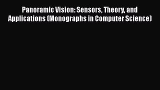 Read Panoramic Vision: Sensors Theory and Applications (Monographs in Computer Science) Ebook