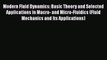 Download Modern Fluid Dynamics: Basic Theory and Selected Applications in Macro- and Micro-Fluidics