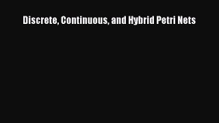 Read Discrete Continuous and Hybrid Petri Nets Ebook Free