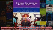Read  Doing Business With Beauty Black Women Hair Salons and the Racial Enclave Economy Full EBook Online Free