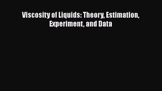 Read Viscosity of Liquids: Theory Estimation Experiment and Data PDF Online