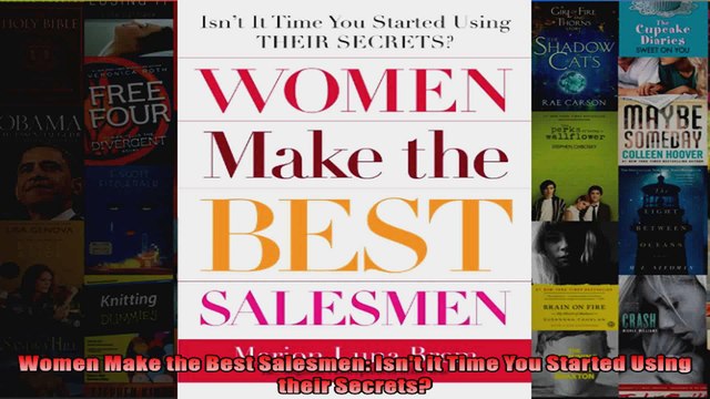Download Women Make the Best Salesmen Isnt it Time You Started Using their Secrets Full EBook Free