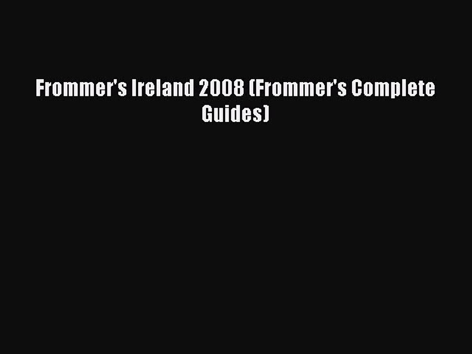 Read Frommer's Ireland 2008 (Frommer's Complete Guides) Ebook Free