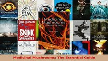 Medicinal Mushrooms The Essential Guide