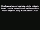 Read Slow Devon & Exmoor: Local characterful guides to Britain's special places (Bradt Travel