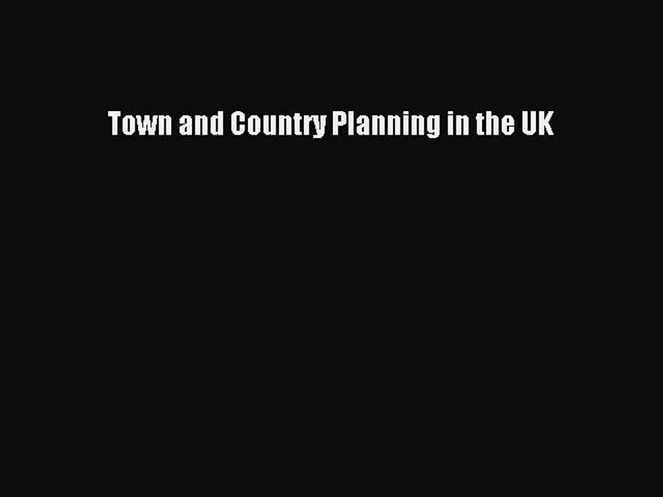 Read Town and Country Planning in the UK PDF Online