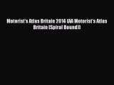 Download Motorist's Atlas Britain 2014 (AA Motorist's Atlas Britain (Spiral Bound)) Ebook Online