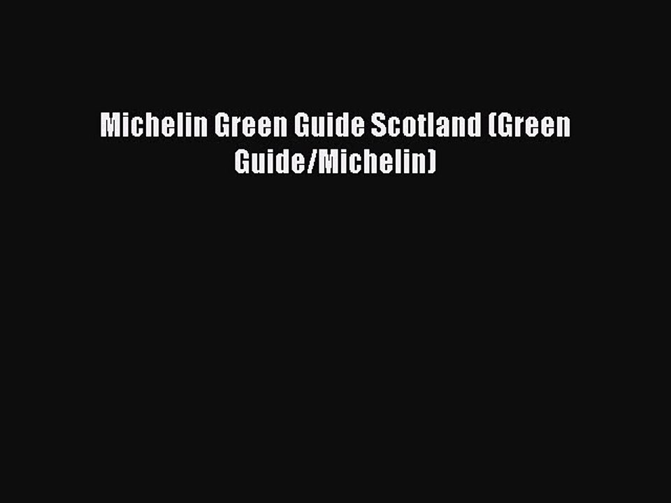 Read Michelin Green Guide Scotland (Green Guide/Michelin) Ebook Free