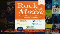 Download  Rock Your Moxie Power Moves For Women Leading The Way The Full Series  Full EBook Free