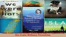Download  Tales from Sacred Wind Coming of Age in Appalachia the Cratis Williams Chronicles Free Books