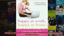 Read  Happy at Work Happy at Home The Girls Guide to Being a Working Mom Full EBook Online Free