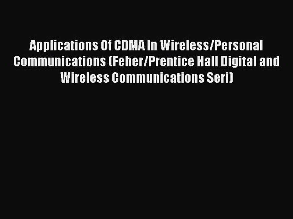Download Applications Of CDMA In Wireless/Personal Communications (Feher/Prentice Hall Digital