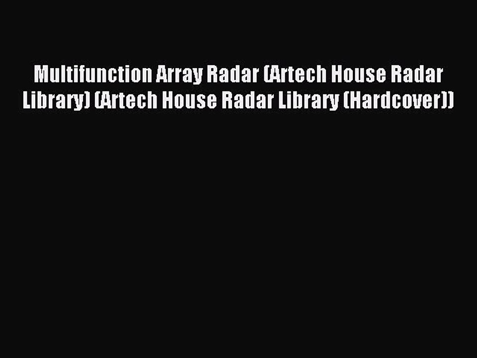 Read Multifunction Array Radar (Artech House Radar Library) (Artech House Radar Library (Hardcover))