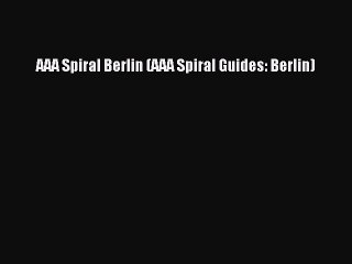 Read AAA Spiral Berlin (AAA Spiral Guides: Berlin) Ebook Online
