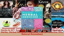 Download  Homemade Herbal Medicine Your Essential Guide to Herbs  DIY Remedies for Health  PDF Free