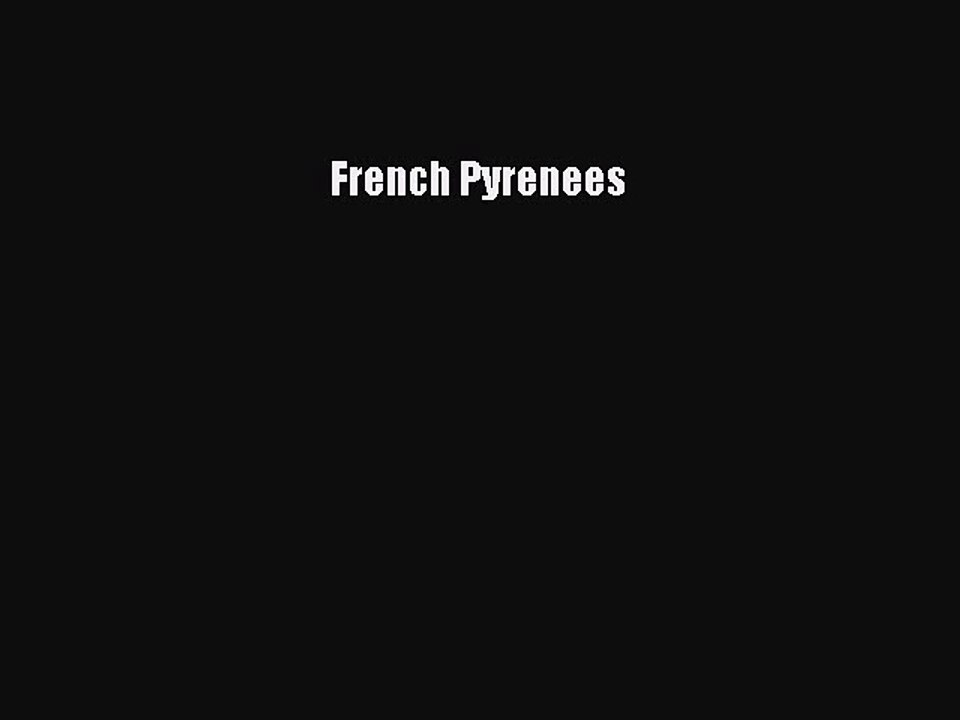 Read French Pyrenees Ebook Free