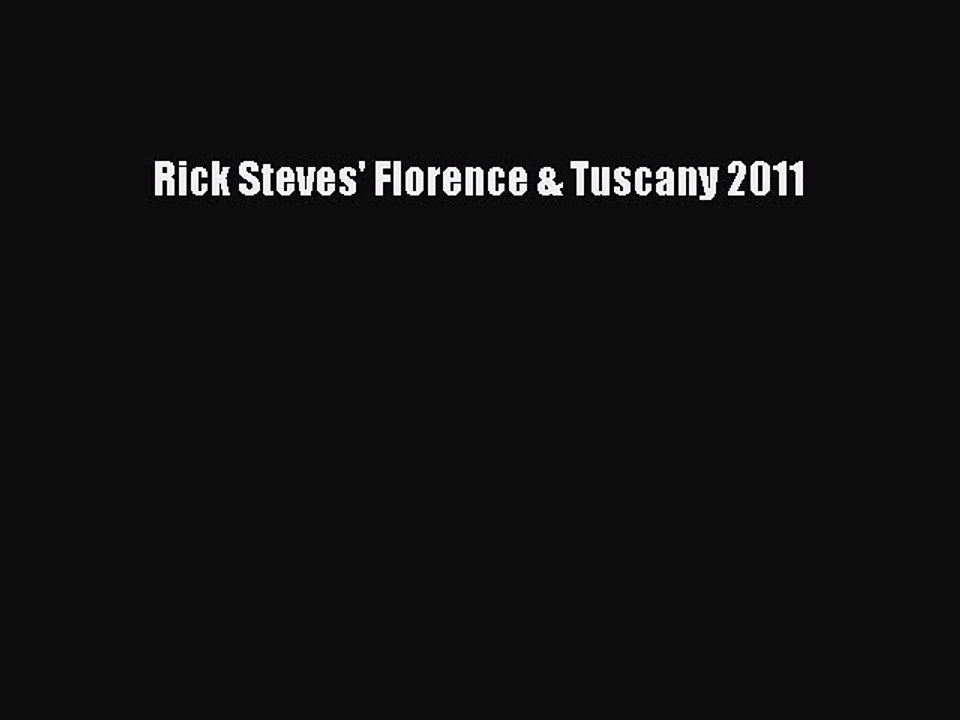 Read Rick Steves' Florence & Tuscany 2011 Ebook Free