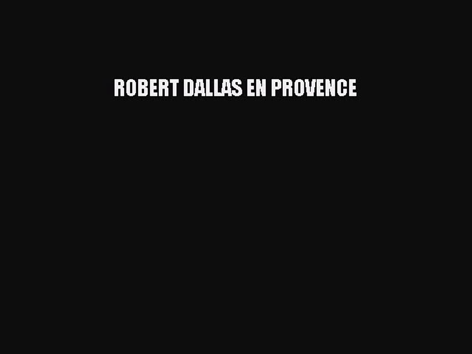 Read ROBERT DALLAS EN PROVENCE PDF Online