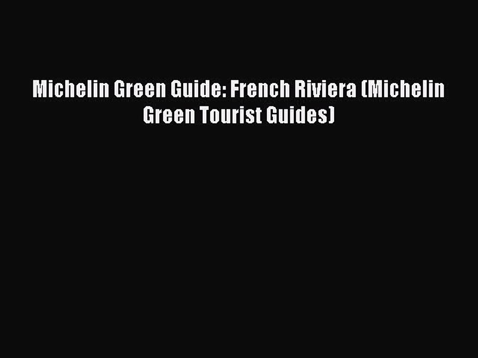 Read Michelin Green Guide: French Riviera (Michelin Green Tourist Guides) Ebook Free
