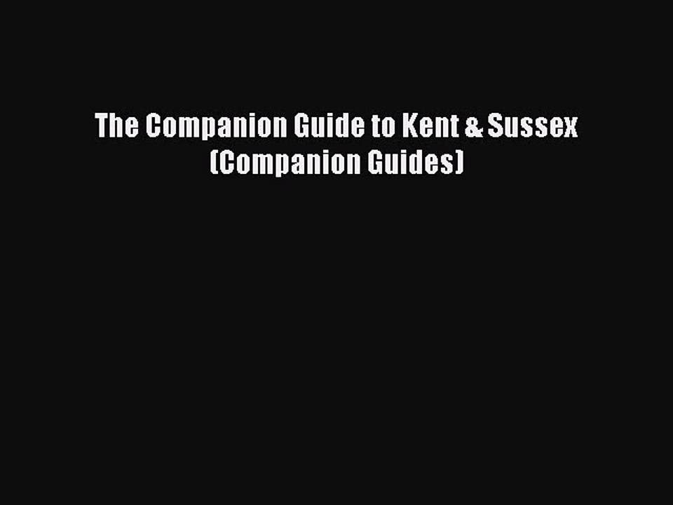 Read The Companion Guide to Kent & Sussex (Companion Guides) Ebook Free