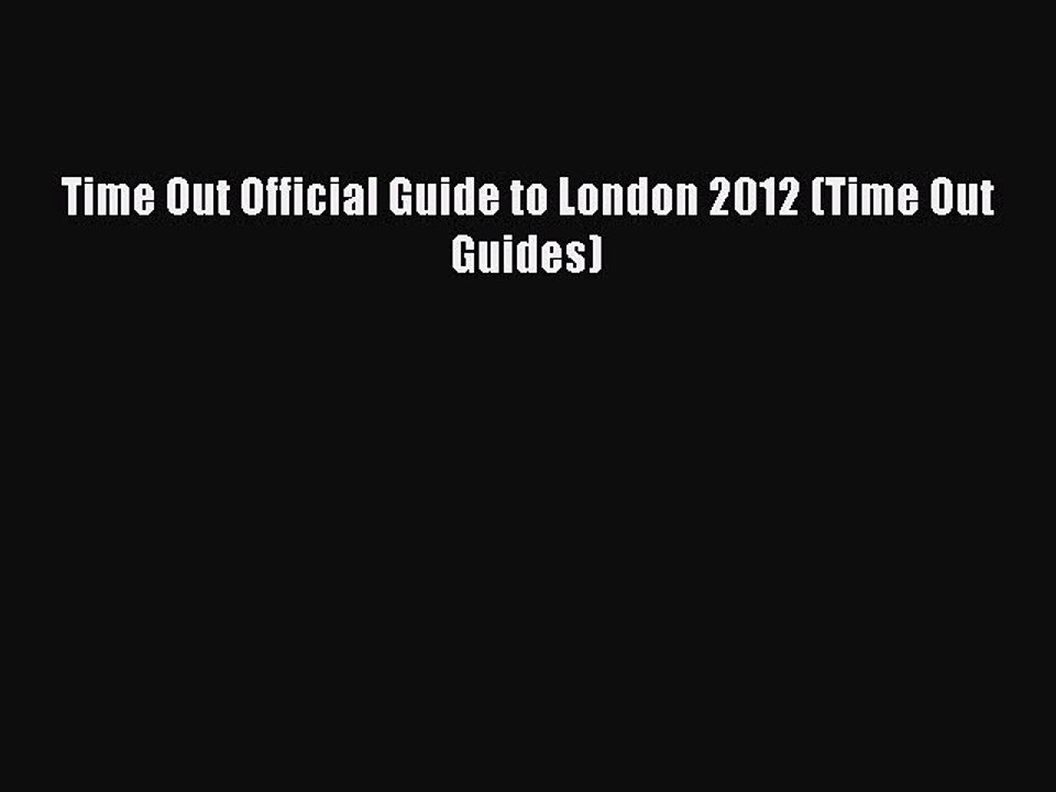 Read Time Out Official Guide to London 2012 (Time Out Guides) Ebook Free