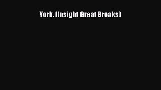 Read York. (Insight Great Breaks) Ebook Free