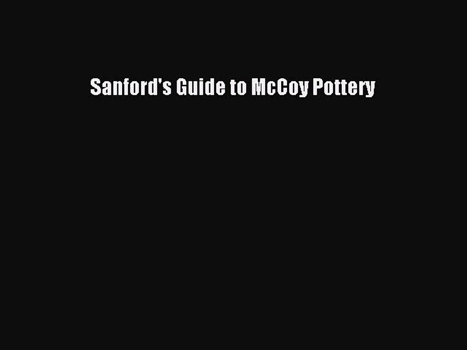 Download Sanford's Guide to McCoy Pottery PDF Online