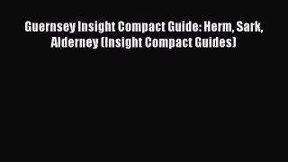 Read Guernsey Insight Compact Guide: Herm Sark Alderney (Insight Compact Guides) Ebook Free