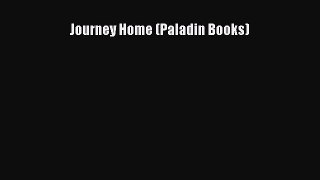 Read Journey Home (Paladin Books) Ebook Free